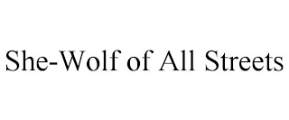 SHE-WOLF OF ALL STREETS