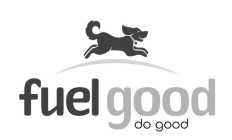 FUEL GOOD DO GOOD