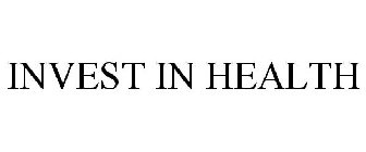 INVEST IN HEALTH