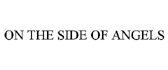 ON THE SIDE OF ANGELS