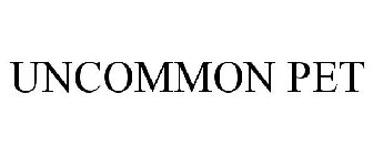 UNCOMMON PET