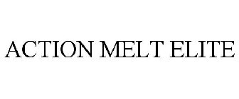 ACTION MELT ELITE