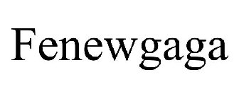 FENEWGAGA
