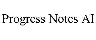 PROGRESS NOTES AI