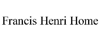 FRANCIS HENRI HOME