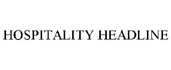 HOSPITALITY HEADLINE