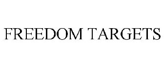 FREEDOM TARGETS
