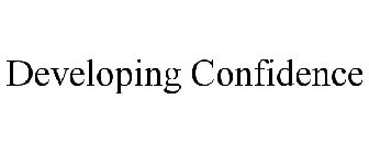 DEVELOPING CONFIDENCE