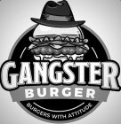 GANGSTER BURGER BURGERS WITH ATTITUDE