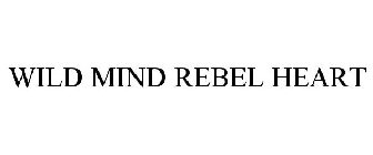 WILD MIND REBEL HEART