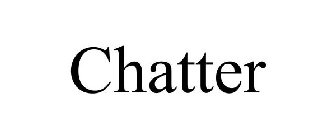 CHATTER