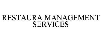 RESTAURA MANAGEMENT SERVICES