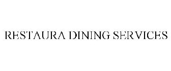 RESTAURA DINING SERVICES
