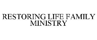 RESTORING LIFE FAMILY MINISTRY