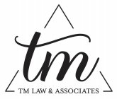TM TM LAW & ASSOCIATES
