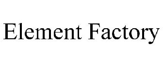 ELEMENT FACTORY