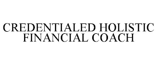 CREDENTIALED HOLISTIC FINANCIAL COACH
