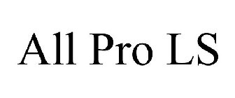 ALL PRO LS