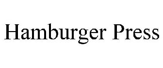 HAMBURGER PRESS