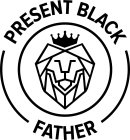 PRESENT BLACK FATHER