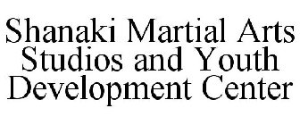 SHANAKI MARTIAL ARTS STUDIOS AND YOUTH DEVELOPMENT CENTER