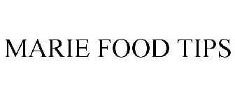 MARIE FOOD TIPS