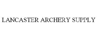 LANCASTER ARCHERY SUPPLY