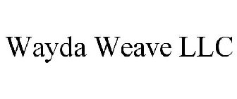 WAYDA WEAVE LLC
