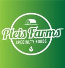 PLEIS FARMS SPECIALTY FOODS