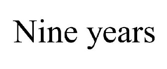 NINE YEARS