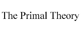 THE PRIMAL THEORY