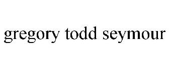 GREGORY TODD SEYMOUR
