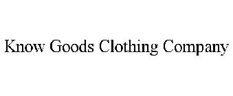 KNOW GOODS CLOTHING COMPANY