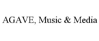 AGAVE, MUSIC & MEDIA