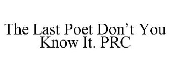 THE LAST POET DON'T YOU KNOW IT. PRC