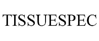 TISSUESPEC
