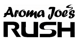 AROMA JOE'S RUSH