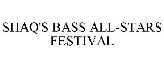 SHAQ'S BASS ALL-STARS FESTIVAL