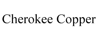 CHEROKEE COPPER