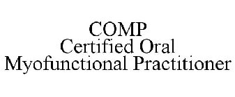 COMP CERTIFIED ORAL MYOFUNCTIONAL PRACTITIONER