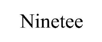 NINETEE
