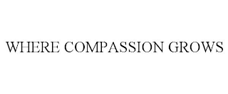 WHERE COMPASSION GROWS