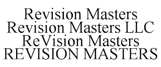REVISION MASTERS REVISION MASTERS LLC REVISION MASTERS REVISION MASTERS