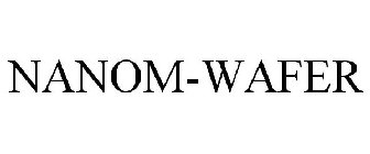 NANOM-WAFER