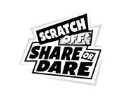 SCRATCH OFF SHARE OR DARE