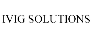 IVIG SOLUTIONS