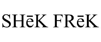 SHEK FREK