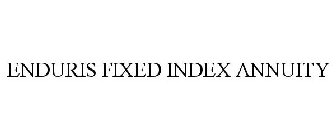 ENDURIS FIXED INDEX ANNUITY