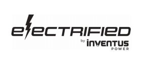 ELECTRIFIED BY INVENTUS POWER