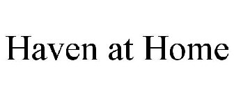 HAVEN AT HOME